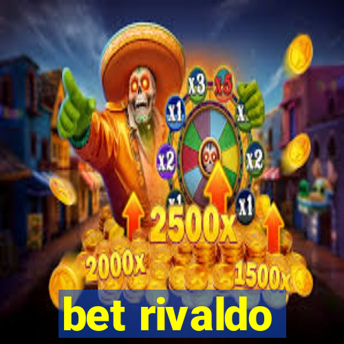 bet rivaldo